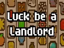 Cheats für Luck be a Landlord auf PC
