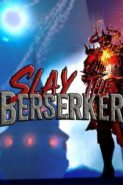 Slay the Berserker