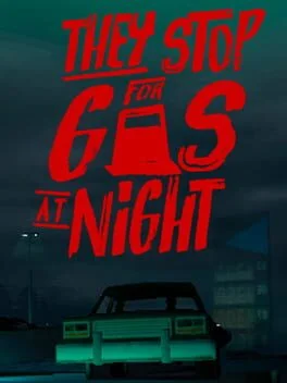 They Stop for Gas at Night